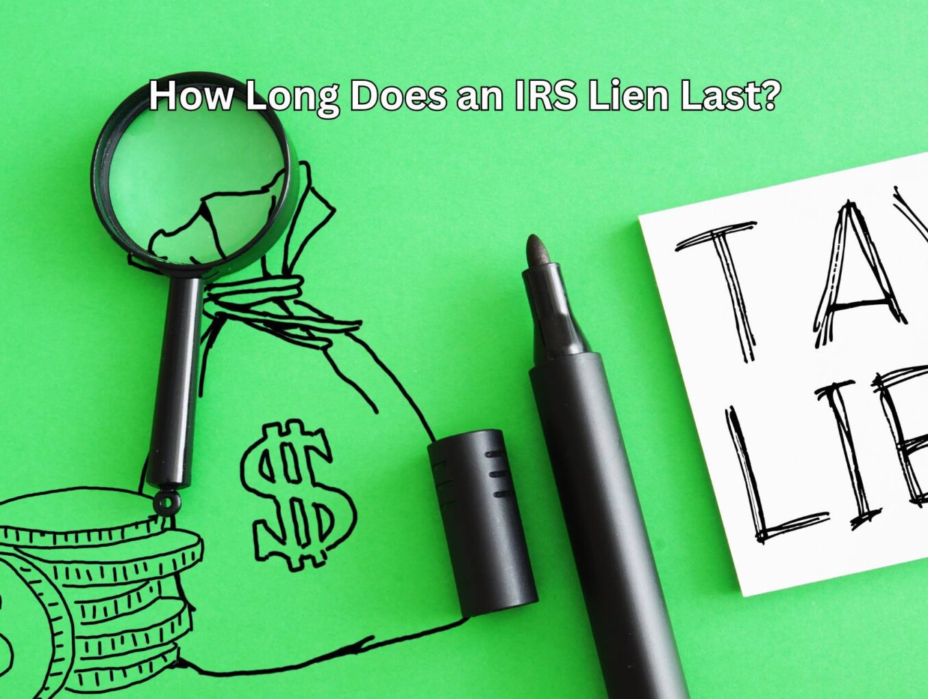 How Long Does an IRS Lien Last?